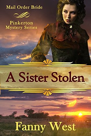 Download Mail Order Bride: A Sister Stolen: Inspirational Historical Western Romance (Pinkerton Mystery Book 1) - Fanny West file in ePub