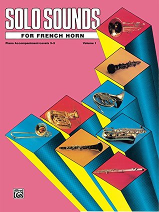 Read Solo Sounds for French Horn, Volume 1, Levels 3-5: Piano Accompaniment - Alfred Publishing Staff file in ePub