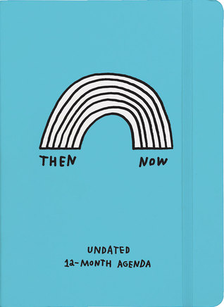 Read Adam J. Kurtz Then and Now Undated 12-Month Agenda with Stickers - Adam J. Kurtz | PDF