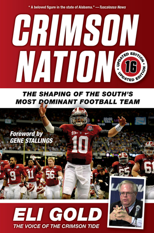 Read Crimson Nation: The Shaping of the South's Most Dominant Football Team - Eli Gold file in ePub