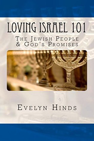 Read online Loving Israel 101: The Jewish People & God's Promises - Evelyn R. Hinds file in ePub
