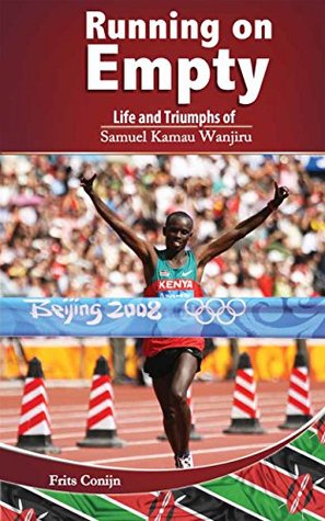 Download Running on Empty: Life and Triumphs of Samuel Kamau Wanjiru - Frits Conijn file in PDF