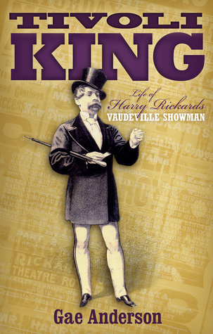 Download Tivoli King:: The Life of Harry Rickards Vaudeville Showman - Gae Anderson file in ePub