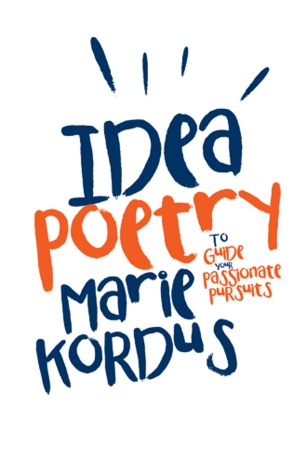 Read Idea Poetry: To Guide Your Passionate Pursuits - Marie Kordus | PDF