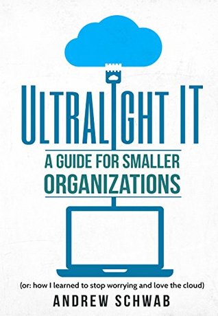 Download Ultralight IT: A Guide for Smaller Organizations - Andrew Schwab file in ePub