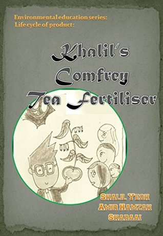 Download Khalil's Comfrey Tea Fertiliser (Environmental Education Series: Life Cycle of Product Book 1) - Shalil Yeoh | ePub