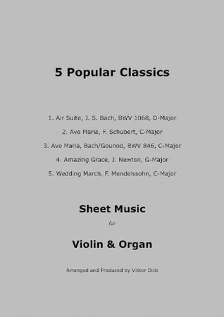 Read online 5 Popular Classics: Sheet Music for Violin and Organ - Viktor Dick file in PDF