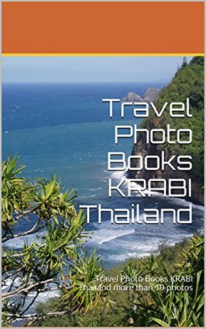 Download Travel Photo Books KRABI Thailand: Travel Photo Books KRABI Thailand more than 10 photos - W S file in PDF