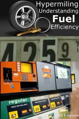 Download Hypermiling (Understanding Fuel Efficiency Book 1) - Bill Ferguson | PDF