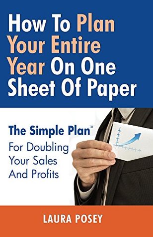 Read How To Plan Your Entire Year On One Sheet Of Paper: The Simple Plan For Doubling Your Sales And Profits - Laura Posey | ePub