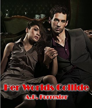 Read Her Worlds Collide (The Man, His Wife, and Their New Lover Book 2) - A.P. Forrester | ePub