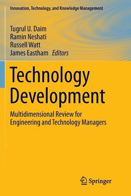 Read online Technology Development: Multidimensional Review for Engineering and Technology Managers - Tugrul U. Daim | PDF