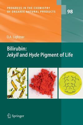 Download Bilirubin: Jekyll and Hyde Pigment of Life: Pursuit of Its Structure Through Two World Wars to the New Millenium - David A. Lightner file in PDF
