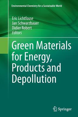 Read Green Materials for Energy, Products and Depollution - Eric Lichtfouse file in PDF