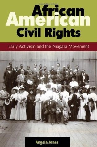 Read online African American Civil Rights: Early Activism and the Niagara Movement - Angela Jones file in PDF