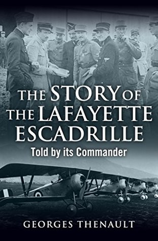 Download The Story of the Lafayette Escadrille: Told by its Commander - Georges Thenault file in PDF
