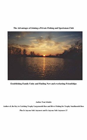 Read online The Advantages of Joining a Private Fishing and Sportsman Club - Tom Schultz file in PDF
