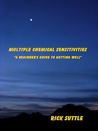Read Multiple Chemical Sensitivities: A Beginner's Guide to Getting Well - Rick Suttle file in ePub