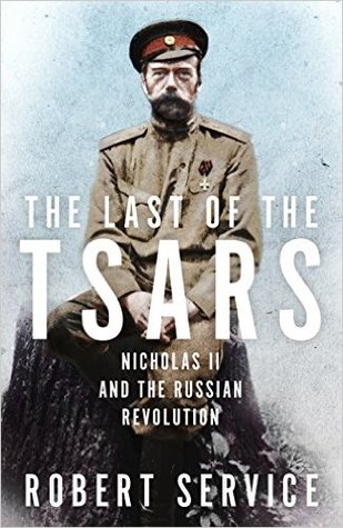 Read online The Last of the Tsars: Nicholas II and the Russian Revolution - Robert Service file in PDF