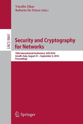 Download Security and Cryptography for Networks: 10th International Conference, Scn 2016, Amalfi, Italy, August 31 September 2, 2016, Proceedings - Vassilis Zirkas file in ePub