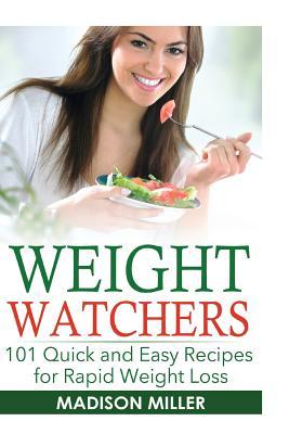 Download Weight Watchers: 101 Quick and Easy Recipes for Rapid Weight Loss - Madison Miller file in PDF