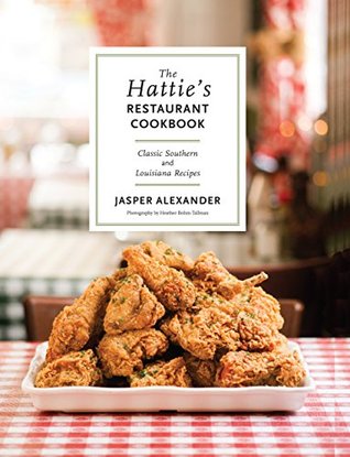 Download The Hattie's Restaurant Cookbook: Classic Southern and Louisiana Recipes - Jasper Alexander file in ePub