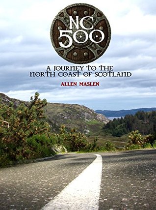 Download NC500: A Journey to the North Coast of Scotland - Allen Maslen | ePub