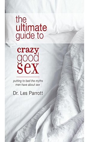 Download The Ultimate Guide To Good Crazy Sex: Putting to bed the myths men have about sex - Ray Barone file in ePub