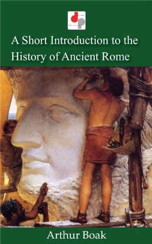 Read A Short Introduction to the History of Ancient Rome (Illustrated) - Arthur Boak file in PDF