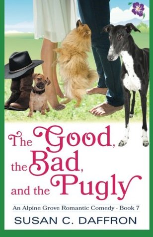 Read The Good, the Bad, and the Pugly (An Alpine Grove Romantic Comedy) (Volume 7) - Susan C. Daffron | PDF