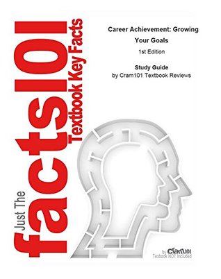 Read online Career Achievement: Growing Your Goals, textbook by Karine Blackett--Study Guide - Cram101 Textbook Reviews file in PDF