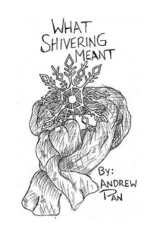 Download What Shivering Meant: A Short Story Loosely Inspired By the Grimm Fairy Tale - Andrew Pan file in PDF