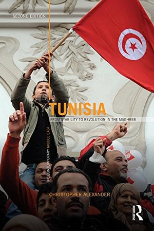 Download Tunisia: From stability to revolution in the Maghreb (The Contemporary Middle East) - Christopher Alexander | PDF