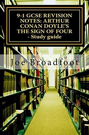 Download 9-1 GCSE REVISION NOTES: ARTHUR CONAN DOYLE'S THE SIGN OF FOUR - Study guide - Joe Broadfoot file in ePub