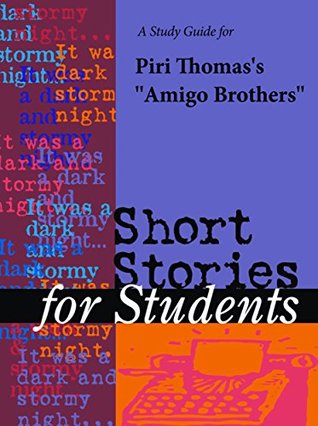 Read online A Study Guide for Piri Thomas's Amigo Brothers (Short Stories for Students) - Gale Cengage Learning file in PDF
