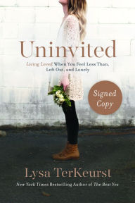 Read online Uninvited: Living Loved When You Feel Less Than, Left Out, and Lonely - Lysa TerKeurst | PDF