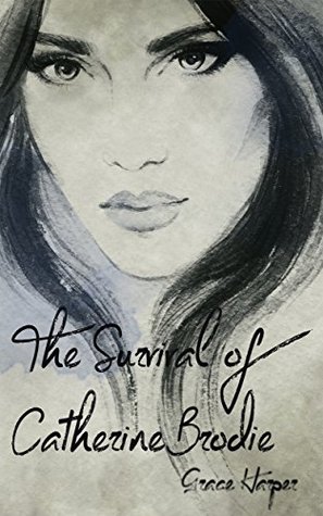Download The Survival of Catherine Brodie (Brodie Saga #3) - Grace Harper file in PDF