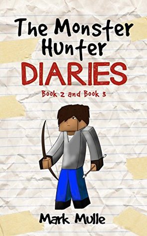 Download The Monster Hunter Diaries, Book 2 and Book 3 (An Unofficial Minecraft Book for Kids Ages 9 - 12 (Preteen) - Mark Mulle file in PDF