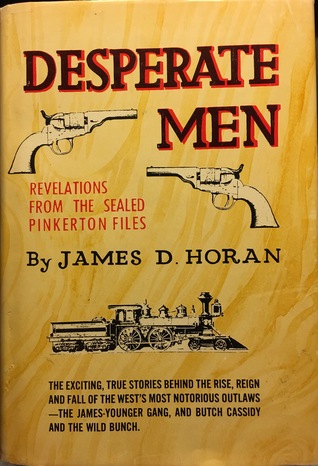 Read online Desperate Men: Revelations from the Sealed Pinkerton Files - James D. Horan file in ePub