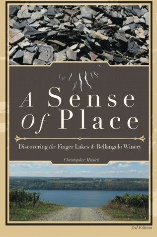 Read A Sense of Place: A Discovery of Finger Lakes Wine History, and Villa Bellangelo Winery - Christopher Missick | ePub