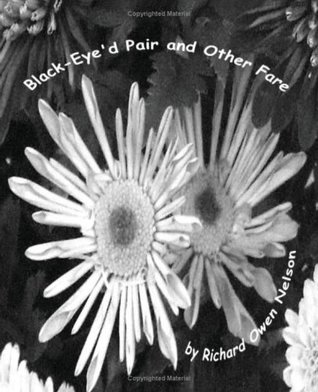 Read online Black-Eye'D Pair And Other Fare: A Colorless Sampling Of A Colorful Earth - Richard Owen Nelson | PDF