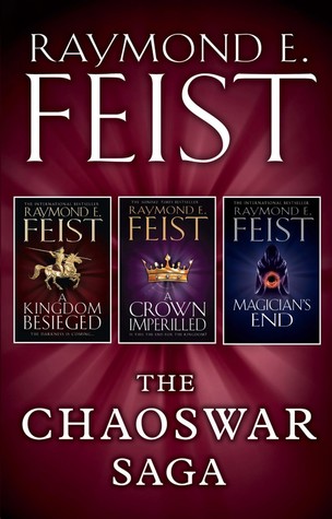 Download The Chaoswar Saga: A Kingdom Besieged / A Crown Imperilled / Magician's End - Raymond E. Feist | PDF