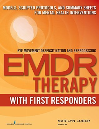 Download EMDR with First Responders: Models, Scripted Protocols, and Summary Sheets for Mental Health Interventions - Marilyn Luber file in ePub