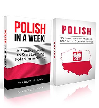 Read online Polish: Learn Polish Bundle 2-1 (Polish: Learn Polish in a Week! &Polish: 95 Most Common Phrases & 1000 Most Common Words): Polish Language for Beginners (Learn Polish, Polish, Polish Learning) - Project Nomad | ePub