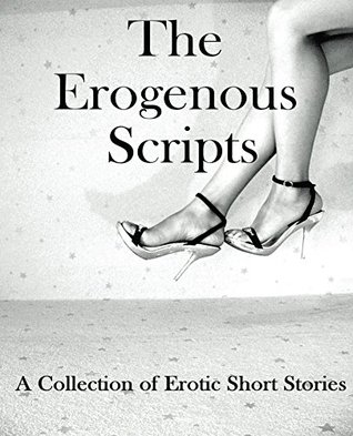 Read The Erogenous Scripts: A Collection of Erotic Short Stories - Severance Publications | ePub