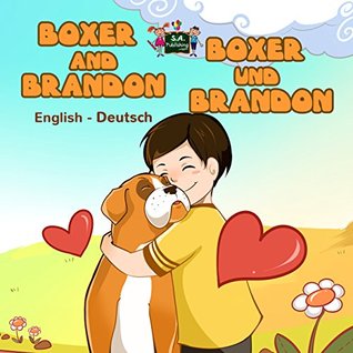 Read online Boxer and Brandon Boxer und Brandon (english german children book, bilingual german children's books, kinderbuch, german baby books) (English German Bilingual Collection) - Shelley Admont | ePub