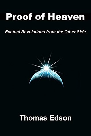 Read online Proof of Heaven: Factual Revelations from the Other Side - Thomas Edson | PDF