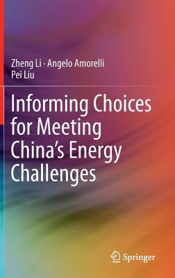 Read online Informing Choices for Meeting China S Energy Challenges - Zheng Li file in PDF
