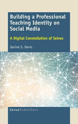 Read online Building a Professional Teaching Identity on Social Media: A Digital Constellation of Selves - Janine S Davis | ePub