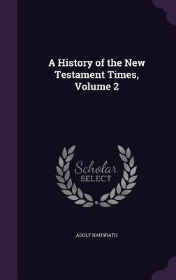 Download A History of the New Testament Times, Volume 2 - Adolf Hausrath file in ePub